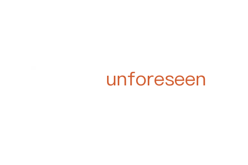 unforeseen
