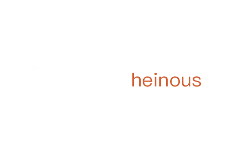 heinous