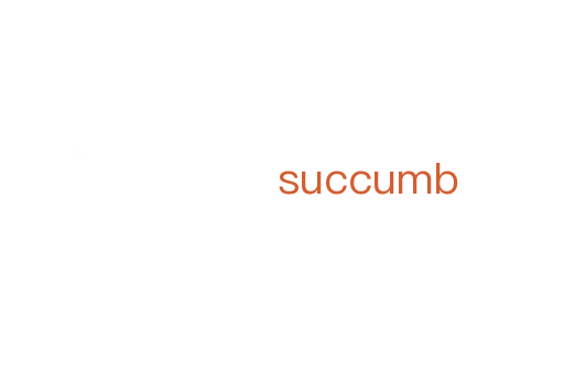 succumb