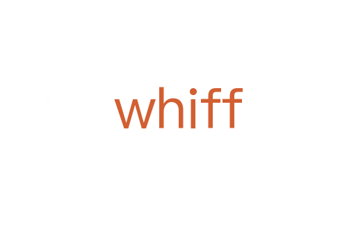 whiff