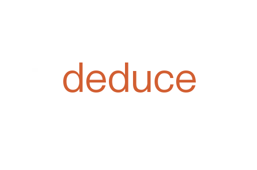 deduce