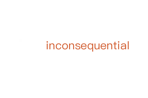 inconsequential