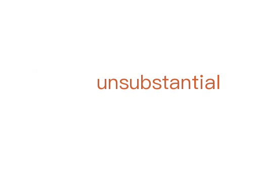 unsubstantial