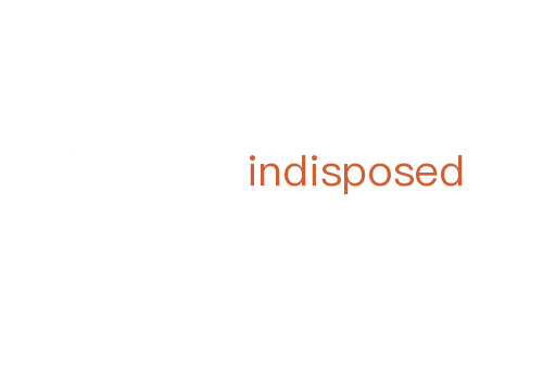 indisposed