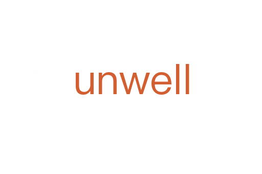 unwell