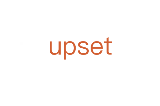 upset