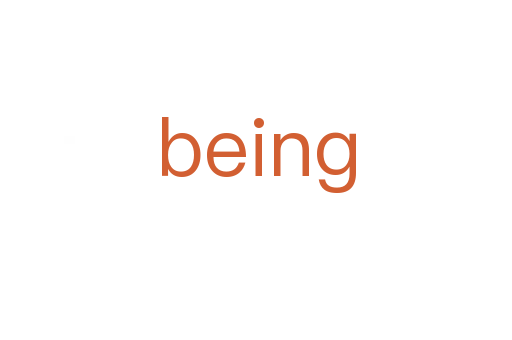 being