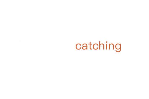 catching