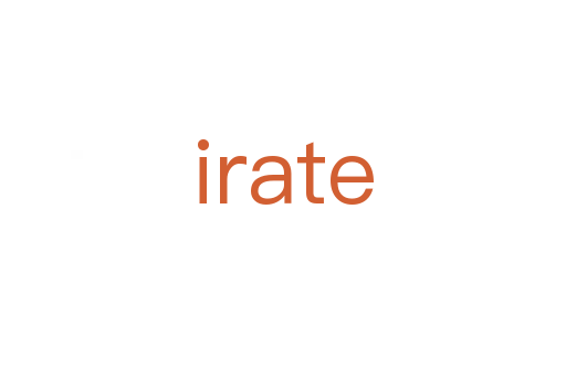 irate