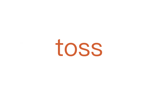 toss
