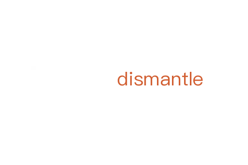 dismantle