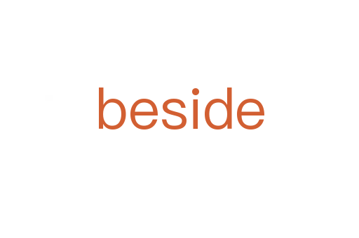 beside