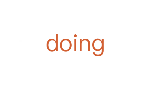doing