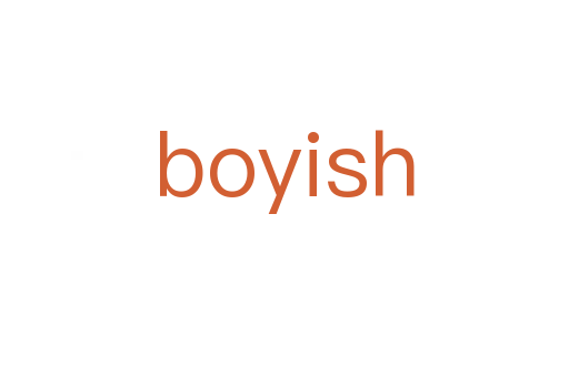 boyish