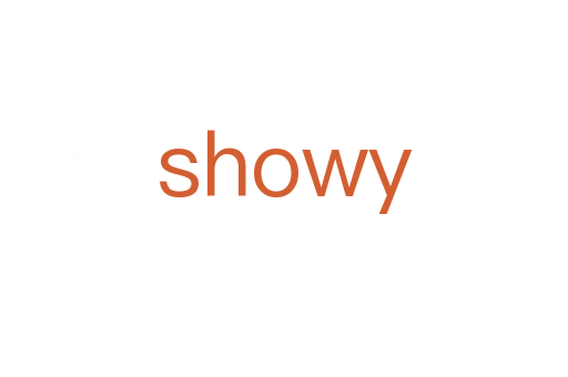 showy