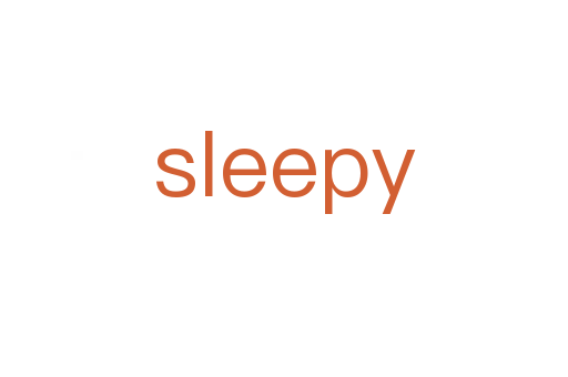 sleepy