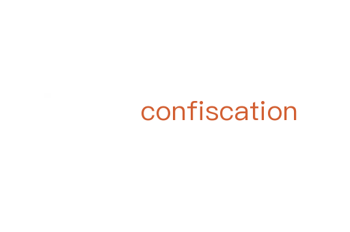 confiscation