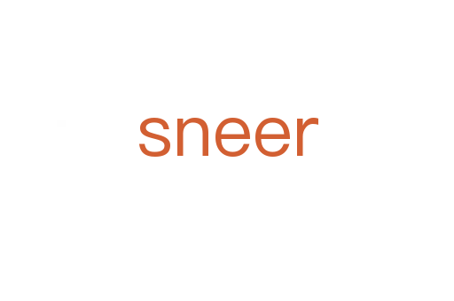 sneer