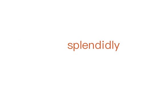 splendidly