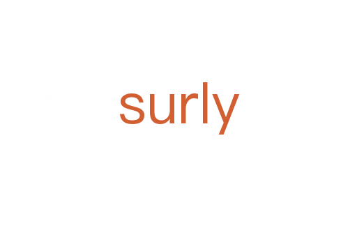 surly