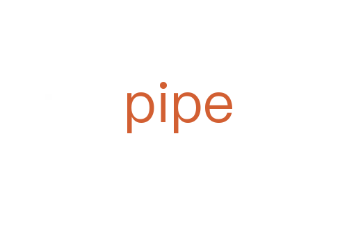 pipe